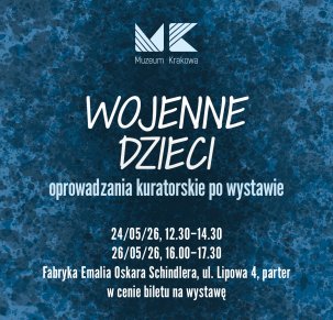 Oprowadzanie kuratorskie po wystawie „Wojenne dzieci”