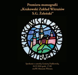 Premiera i promocja książki Grażyny Fijałkowskiej "Krakowski Zakład Witrażów S. G. Żeleński"