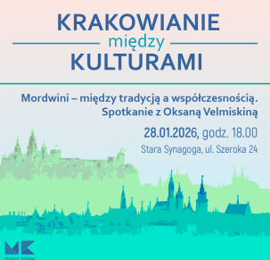 Krakowianie między kulturami: Mordwini - między tradycją a współczesnością. Spotkanie z Oksaną Velmiskiną