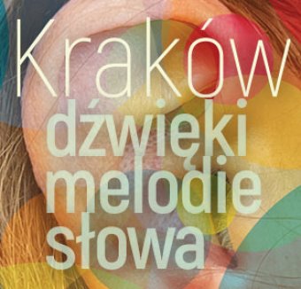 Kraków. Dźwięki, melodie, słowa