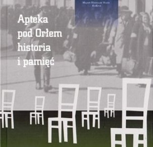 Apteka pod Orłem. Historia i pamięć