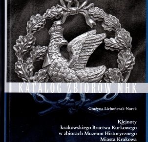 Klejnoty krakowskiego Bractwa Kurkowego w zbiorach Muzeum Historycznego Miasta Krakowa