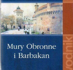 Mury Obronne i Barbakan