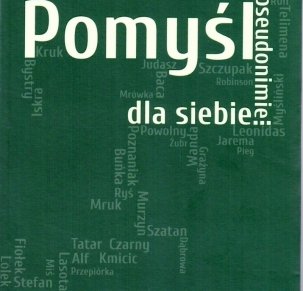 Pomyśl o pseudonimie dla siebie...