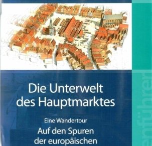Die Unterwelt des Hauptmarktes