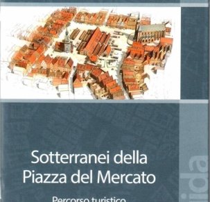 Sotterranei della Piazza del Mercato