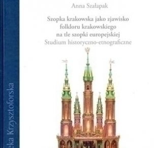 Szopka krakowska jako zjawisko folkloru krakowskiego na tle szopki europejskiej