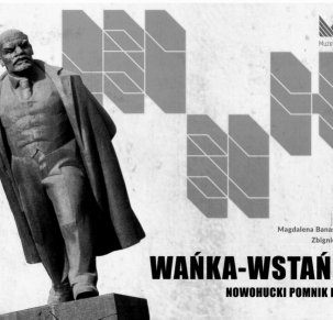 WAŃKA-WSTAŃKA. Nowohucki pomnik Lenina
