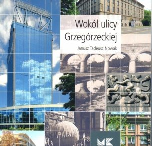 Wokół ulicy Grzegórzeckiej