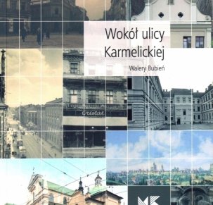 Wokół ulicy Karmelickiej